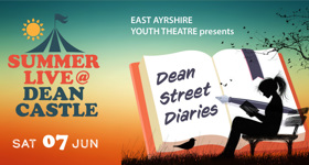 Summer Live @ Dean Castle EAYT presents Step Into Character Dean Street Diaries